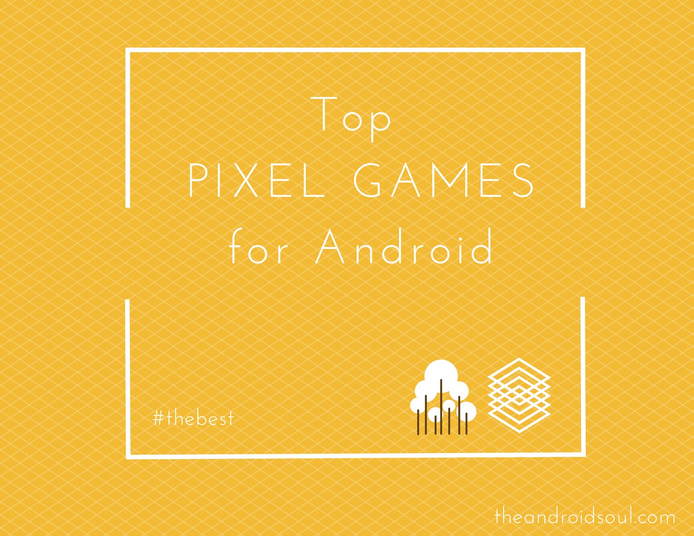 Retro Style Games In 2018 The Best Pixel Games For Android